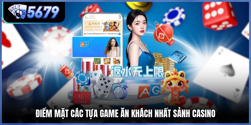 Điểm mặt các tựa game ăn khách nhất sảnh Casino